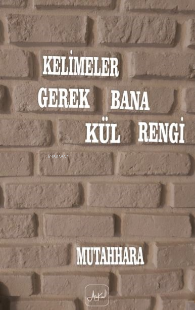 Kelimeler Gerek Bana Kül Rengi - Mutahhara | Yeni ve İkinci El Ucuz Ki