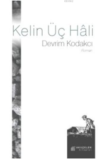 Kelin Üç Hâli - Devrim Kodakcı | Yeni ve İkinci El Ucuz Kitabın Adresi