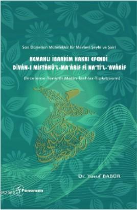 Kemahlı İbrahim Hakkı Efendi Dîvân-ı Miftâhü'l-Ma'ârif fî Na'ti'l-'Avâ