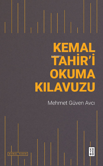 Kemal Tahir’i Okuma Kılavuzu - Mehmet Güven Avcı | Yeni ve İkinci El U