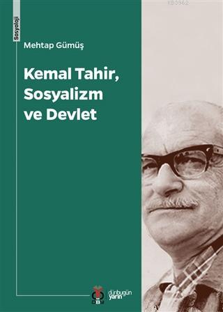 Kemal Tahir, Sosyalizm ve Devlet - Mehtap Gümüş | Yeni ve İkinci El Uc