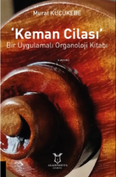 'keman Cilası' Bir Uygulamalı Organoloji Kitabı - Murat Küçükebe | Yen