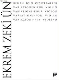 Keman İçin Çeşitlemeler - Ekrem Zeki Ün | Yeni ve İkinci El Ucuz Kitab