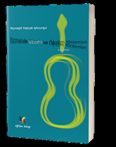 Kemanda Vibrato ve Öğretim Teknikleri - Beyza Kapçak Işıksungur | Yeni