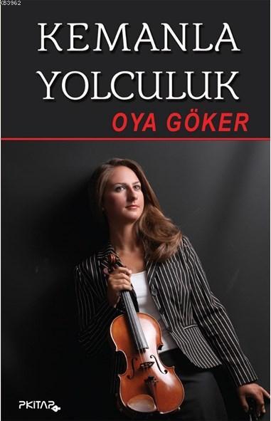 Kemanla Yolculuk - Oya Göker | Yeni ve İkinci El Ucuz Kitabın Adresi