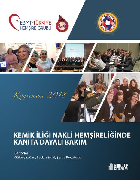 Kemik İliği Nakli Hemşireliğinde Kanıta Dayalı Bakım Konsensus 2018 - 