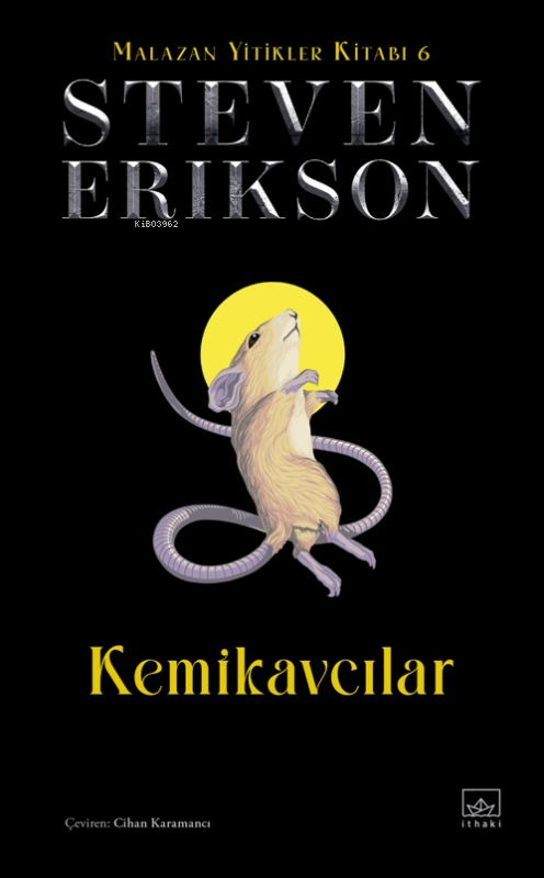 Kemikavcılar;Malazan Yitikler Kitabı 6 - Steven Erikson | Yeni ve İkin