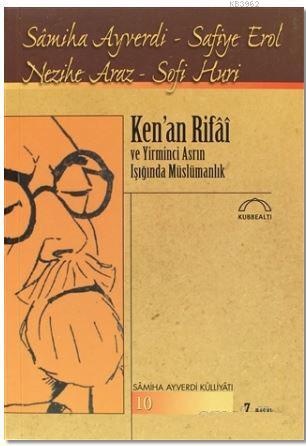 Ken'an Rifai ve Yirminci Asrın Işığında Müslümanlık - Sofi Huri | Yeni