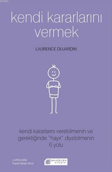 Kendi Kararlarını Vermek - Laurence Dujardin | Yeni ve İkinci El Ucuz 