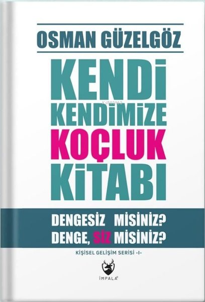 Kendi Kendimize Koçluk Kitabı - Dengesiz misiniz? DengeSiz misiniz? Ki