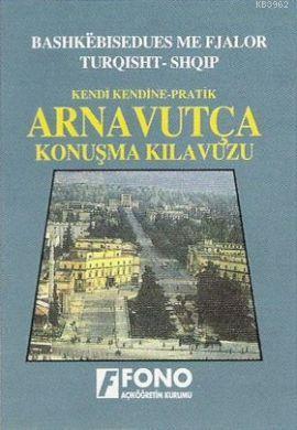 Kendi Kendine Pratik Arnavutça Konuşma Kılavuzu - Rian Dişçi | Yeni ve