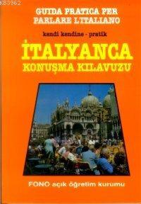 Kendi Kendine Pratik İtalyanca Konuşma Kılavuzu - Seval Barlas | Yeni 