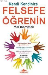Kendi Kendinize Felsefe Öğrenin - Mel Thompson | Yeni ve İkinci El Ucu