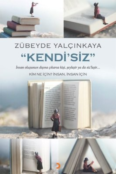 Kendi'Siz - Zübeyde Yalçınkaya | Yeni ve İkinci El Ucuz Kitabın Adresi