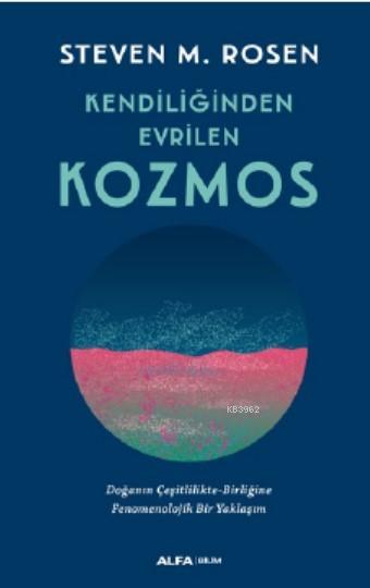 Kendiliğinden Evrilen Kozmos - Steven M. Rosen | Yeni ve İkinci El Ucu