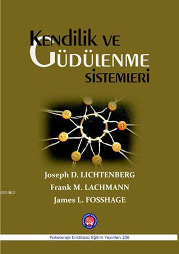 Kendilik ve Güdülenme Sistemleri - Joseph D. Lichtenberg | Yeni ve İki