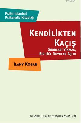 Kendilikten Kaçış - Ilany Kogan | Yeni ve İkinci El Ucuz Kitabın Adres