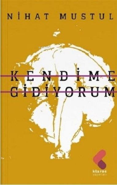 Kendime Gidiyorum - Nihat Mustul | Yeni ve İkinci El Ucuz Kitabın Adre