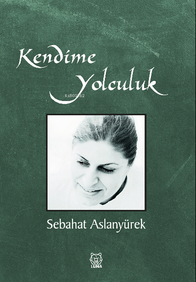 Kendime Yolculuk - Sebahat Aslanyürek | Yeni ve İkinci El Ucuz Kitabın