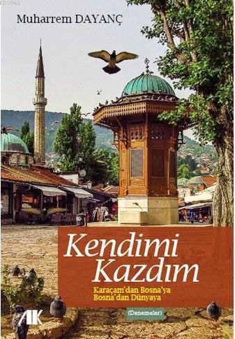 Kendimi Kazdım - Muharrem Dayanç | Yeni ve İkinci El Ucuz Kitabın Adre