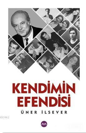 Kendimin Efendisi - Üner İlsever | Yeni ve İkinci El Ucuz Kitabın Adre