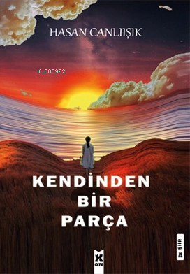 Kendinden Bir Parça - Hasan Calıışık | Yeni ve İkinci El Ucuz Kitabın 