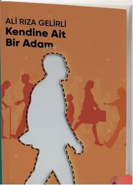 Kendine Ait Bir Adam - Ali Rıza Gelirli | Yeni ve İkinci El Ucuz Kitab