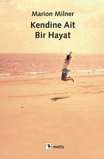 Kendine Ait Bir Hayat - Marion Milner | Yeni ve İkinci El Ucuz Kitabın