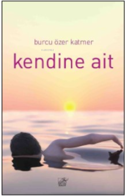 Kendine Ait - Burcu Özer Katmer | Yeni ve İkinci El Ucuz Kitabın Adres