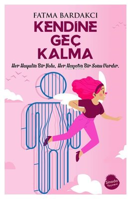 Kendine Geç Kalma - Fatma Bardakçı | Yeni ve İkinci El Ucuz Kitabın Ad