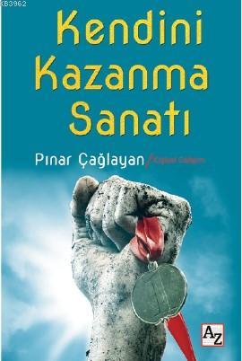 Kendini Kazanma Sanatı - Pınar Çağlayan | Yeni ve İkinci El Ucuz Kitab