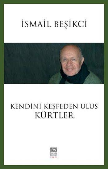 Kendini Keşfeden Ulus Kürtler - İsmail Beşikci | Yeni ve İkinci El Ucu