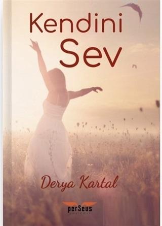 Kendini Sev - Derya Kartal | Yeni ve İkinci El Ucuz Kitabın Adresi