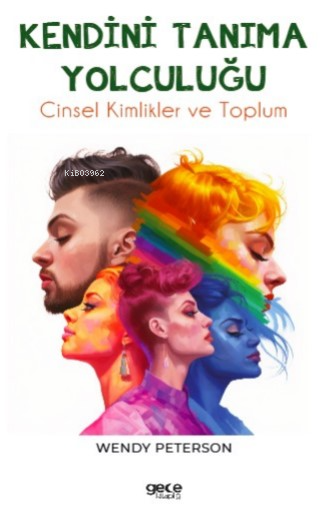 Kendini Tanıma Yolculuğu;Cinsel Kimlikler ve Toplum - Wendy Peterson |