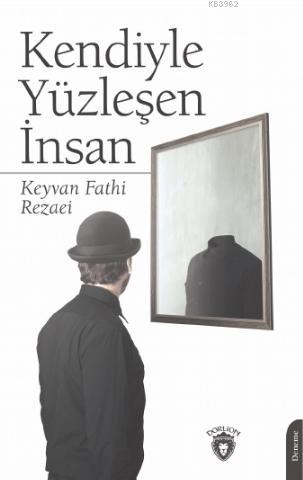 Kendiyle Yüzleşen İnsan - Keyvan Fathi Rezaei | Yeni ve İkinci El Ucuz