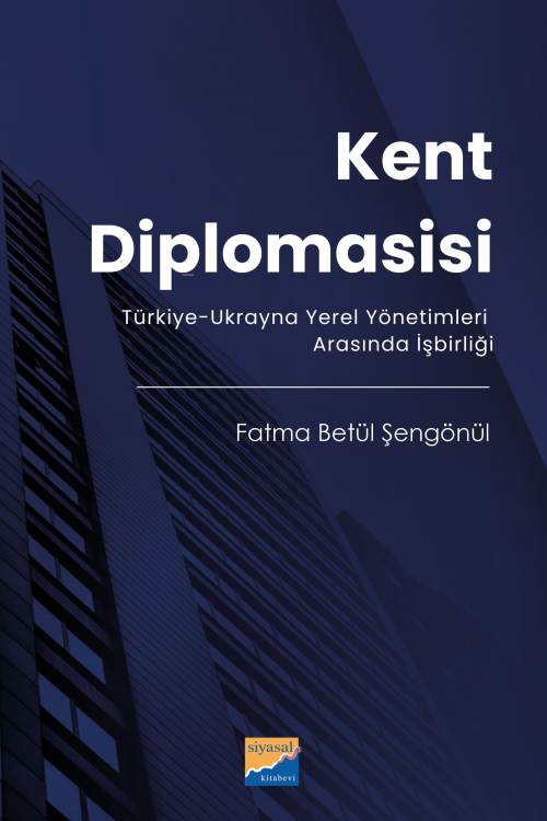 Kent Diplomasisi;(Türkiye-Ukrayna Yerel Yönetimleri Arasında İşbirliği