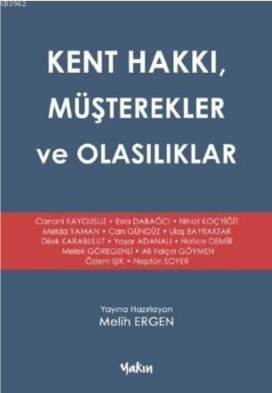 Kent Hakkı, Müşterekler ve Olasılıklar - Melih Ergen | Yeni ve İkinci 