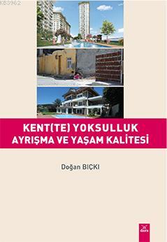 Kent(te) Yoksulluk Ayrışma ve Yaşam Kalitesi - Doğan Bıçkı | Yeni ve İ