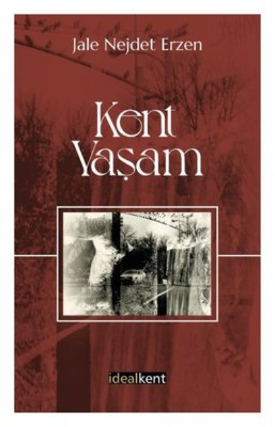 Kent - Yaşam - Jale Nejdet Erzen | Yeni ve İkinci El Ucuz Kitabın Adre