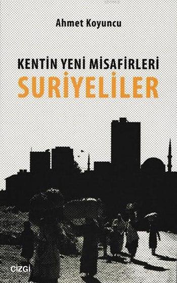 Kentin Yeni Misafirleri Suriyeliler - Ahmet Koyuncu | Yeni ve İkinci E