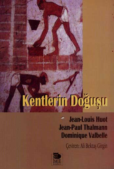 Kentlerin Doğuşu - Jean-Louis Huot | Yeni ve İkinci El Ucuz Kitabın Ad