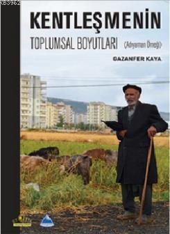 Kentleşmenin Toplumsal Boyutları - Gazanfer Kaya | Yeni ve İkinci El U