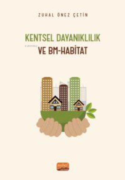 Kentsel Dayanıklılık;Ve BM-Habitat - Zuhal Önez Çetin | Yeni ve İkinci