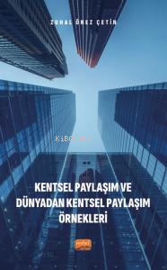 Kentsel Paylaşım ve Dünyadan Kentsel Paylaşım Örnekleri - Zuhal Önez Ç