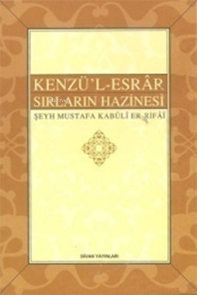 Kenzü'l-Esrar / Sırların Hazinesi - Şeyh Mustafa Kabuli Er-Rifai- | Ye