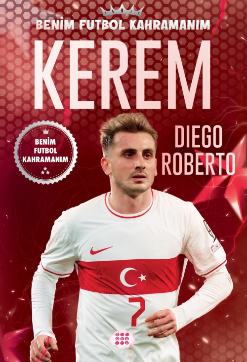 Kerem – Benim Futbol Kahramanım - Diego Roberto | Yeni ve İkinci El Uc