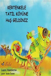 Kertenkele Tatil Köyüne Hoş Geldiniz - Laura Hambleton | Yeni ve İkinc