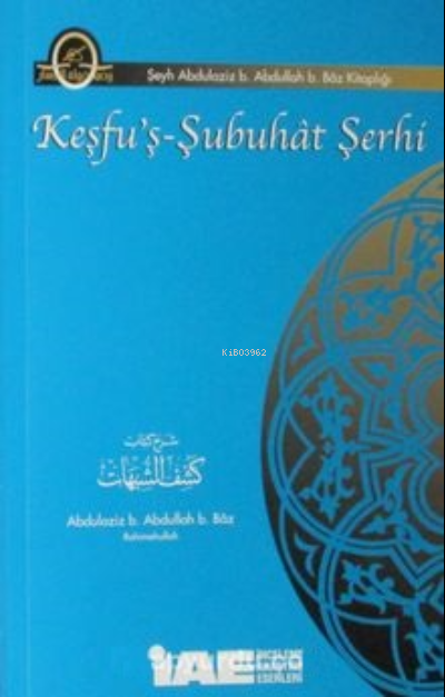 Keşfu'ş-Şubuhat Şerhi - Şeyh Allame Abdulaziz b. Abdullah b. Baz | Yen