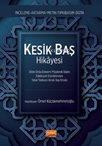 Kesik Baş Hikayesi ;Altın Orda Dönemi Müşterek İslam Edebiyatı Eserler