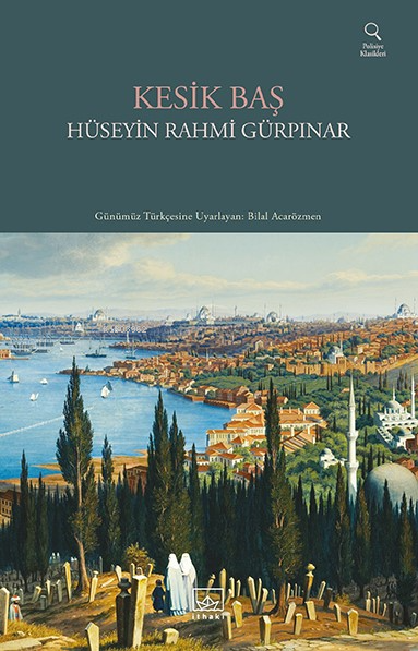 Kesik Baş - Hüseyin Rahmi Gürpınar | Yeni ve İkinci El Ucuz Kitabın Ad